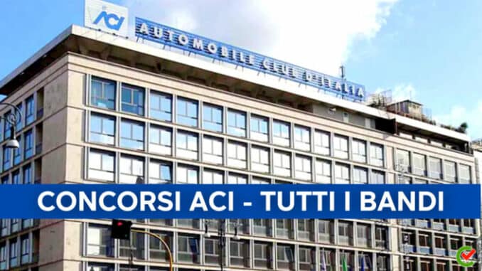 Concorsi ACI – Automobile Club d'Italia tutti i bandi