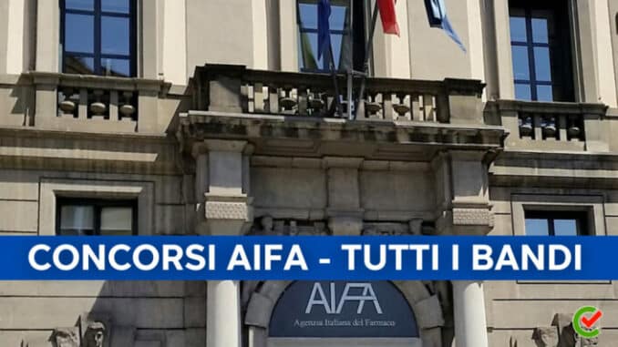 Concorsi AIFA – Agenzia Italiana del Farmaco tutti i bandi