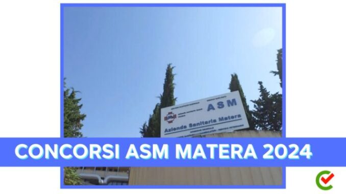 Concorsi ASM Matera 2024 - 400 posti in arrivo