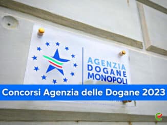 Concorsi Agenzia delle Dogane 2023