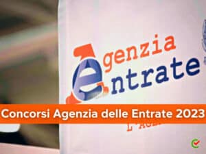 Concorsi Agenzia delle Entrate 2023