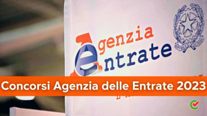 Concorsi Agenzia delle Entrate 2023