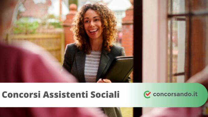 Concorsi Assistenti Sociali Come diventare Assistente Sociale