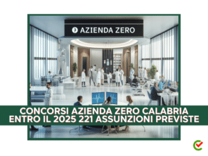 Concorsi Azienda Zero Calabria - Entro il 2025 221 assunzioni previste