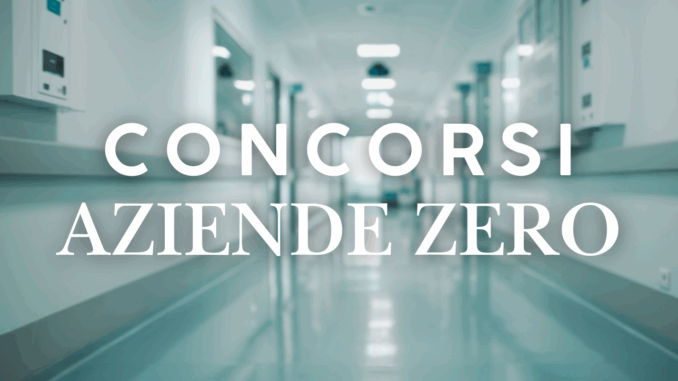 Concorsi Aziende Zero 2025 – Tutti i bandi