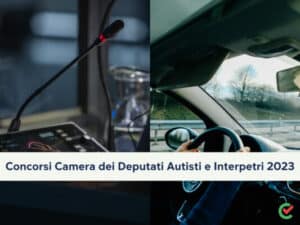 Concorsi Camera dei Deputati autisti e interpetri 2023