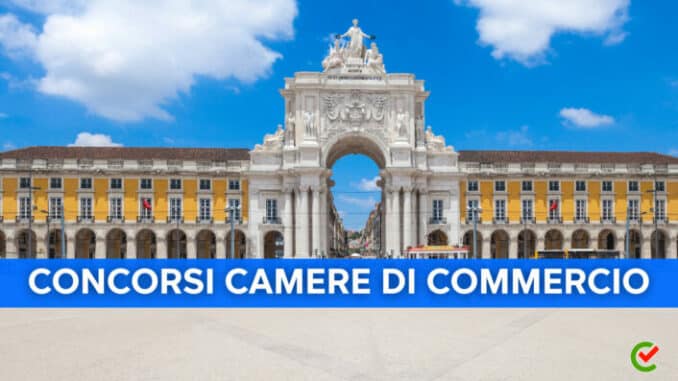 Concorsi Camere di Commercio 2023 – Tutti i bandi