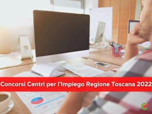 Concorsi Centri per l'Impiego Regione Toscana 2022