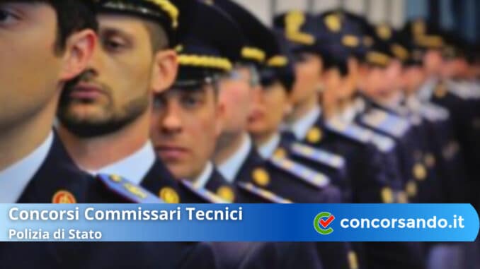 Concorsi Commissari Tecnici Polizia di Stato Concorsi Commissari Tecnici Polizia di Stato
