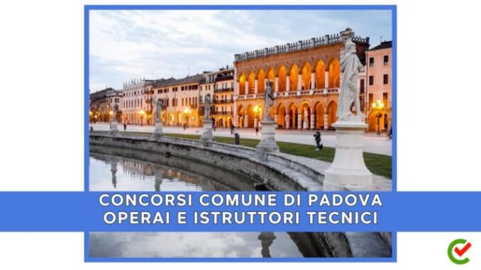 Concorsi Comune Padova - 26 posti per operai e tecnici - Graduatorie finali