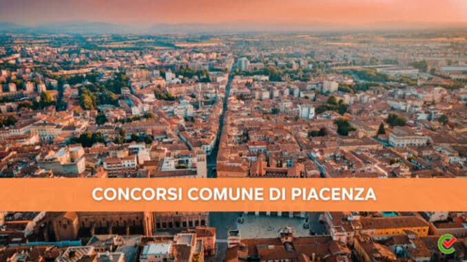 Concorsi Comune Piacenza 2023 - 42 posti per laureati e diplomati