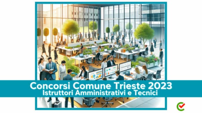 Concorsi Comune Trieste 2023 - 20 posti per diplomati