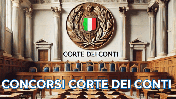 Concorsi Corte dei Conti 2025 – Tutti i bandi di concorso aperti o in svolgimento