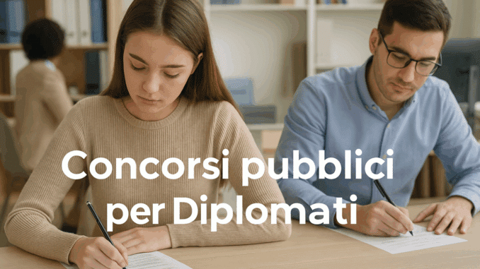 Concorsi pubblici per Diplomati 2025 non scaduti – Bandi di concorso ancora aperti