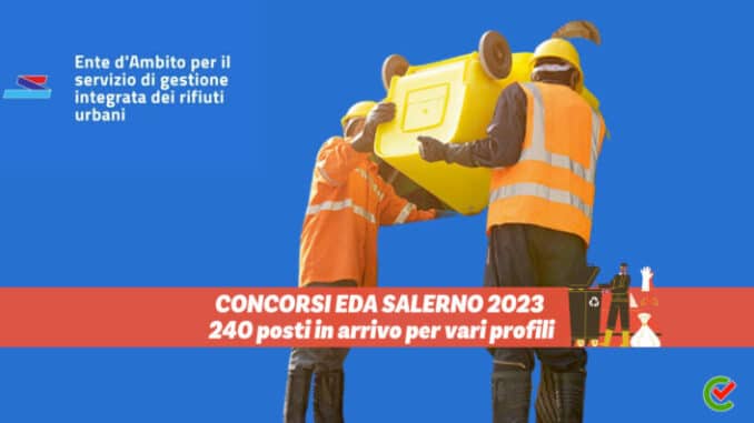 Concorsi EDA Salerno 2023 - 240 posti in arrivo per vari profili
