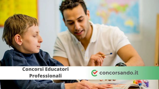 Concorsi Educatori Professionali Concorsi Educatori Professionali