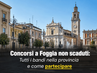 Concorsi Foggia 2026 non scaduti – Tutti i bandi