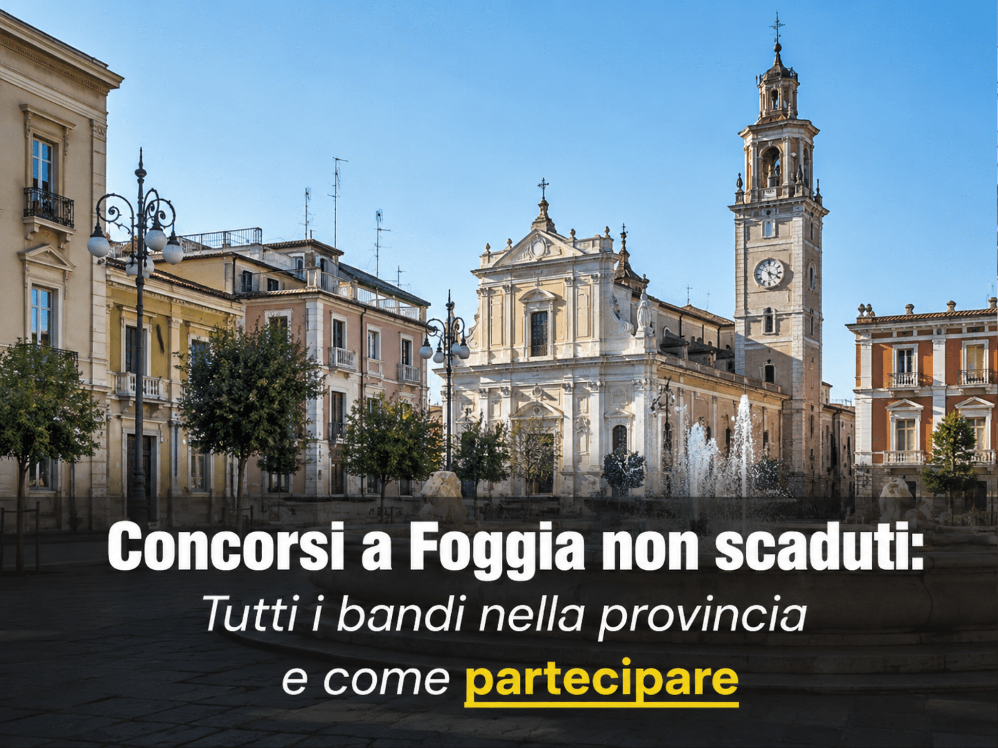 Concorsi Foggia 2026 non scaduti – Tutti i bandi nella provincia
