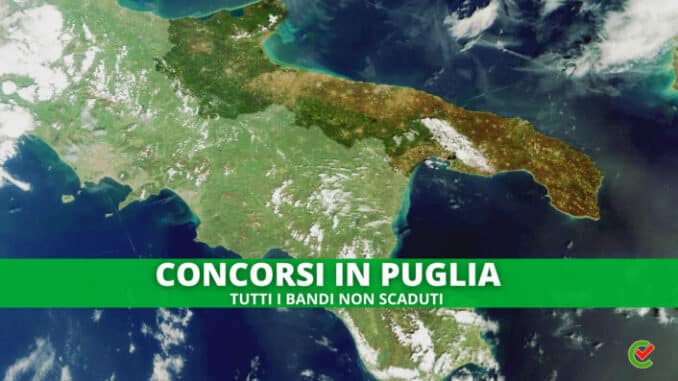 L'elenco completo di tutti i Concorsi banditi in Puglia!