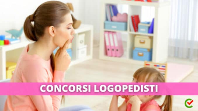 Concorsi Logopedisti non scaduti – Tutti i bandi