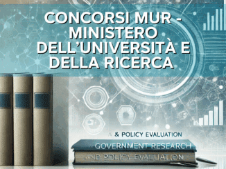 Concorsi MUR - Tutti i bandi di concorso aperti o in svolgimento nel Ministero dell’Università e della Ricerca