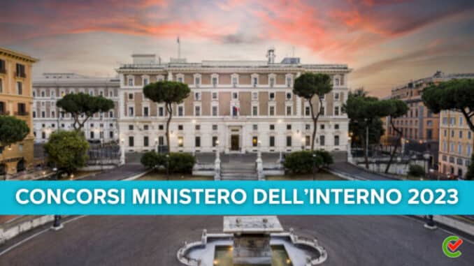 Concorsi Ministero Interno Funzionari 2023 – 300 posti in arrivo