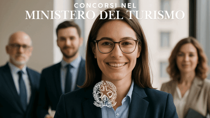 Concorsi Ministero del Turismo 2025 – Tutti i bandi nel MT