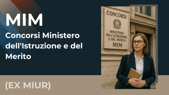 Concorsi Ministero dell'Istruzione e del Merito MIM (ex MIUR) 2025 – Tutti i bandi