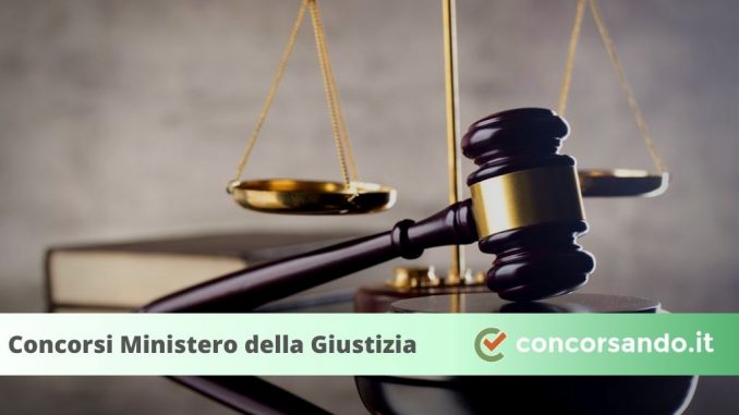 Concorsi Ministero della Giustizia Concorsi Ministero della Giustizia