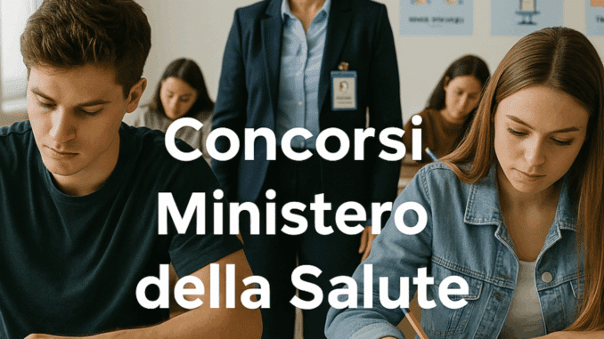 Concorsi Ministero della Salute – Tutti i bandi di concorso