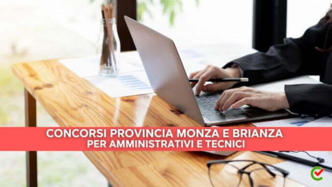 Concorsi Monza Brianza 2023 - 31 posti per diplomati e laureati
