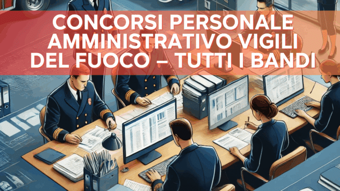 Concorsi Personale Amministrativo Vigili del Fuoco