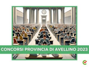 Concorsi Provincia di Avellino 2023 - 28 posti per diplomati e laureati