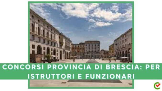 Concorsi Provincia di Brescia: per istruttori e funzionari 2024