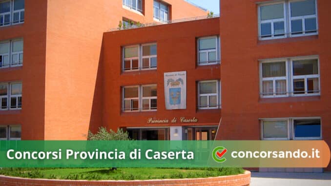 Concorsi Provincia di Caserta Concorsi Provincia di Caserta