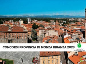 Concorsi Provincia di Monza Brianza 2023 - Per vari profili amministrativi e tecnici