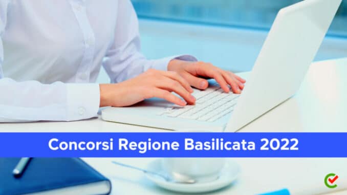 Concorsi Regione Basilicata 2022 – 123 posti  - Come studiare per la prova scritta