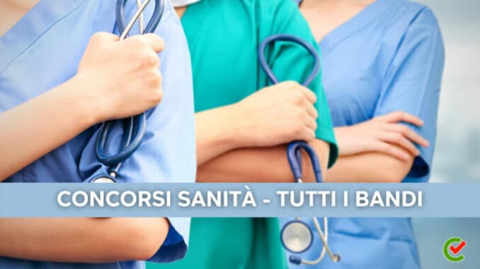 Concorsi Sanità – Tutti i bandi