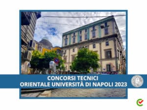Concorsi Tecnici Orientale Università di Napoli 2023 - 9 posti con licenza media