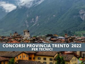 Concorsi Tecnici Provincia Trento 2022