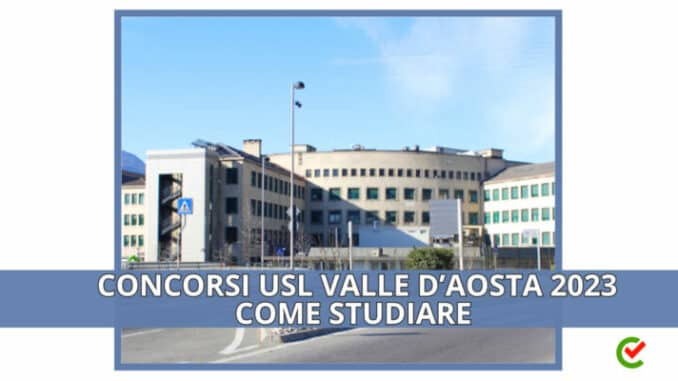 Concorsi USL Valle d'Aosta 2023 - Pubblicato il diario della prova pratica