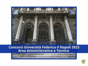 Concorsi Università Federico II Napoli Area Amministrativa e Tecnica 2023