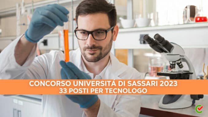 Concorsi Università di Sassari 2023 - 33 posti per tecnologo - Per laureati