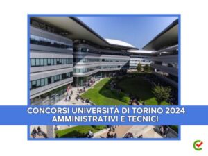 Concorsi Università di Torino 2024 - 52 posti per profili amministrativi e tecnici