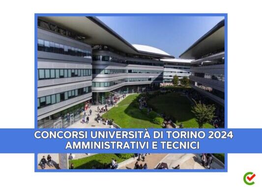Concorsi Università di Torino 2024 - 52 posti per profili amministrativi e tecnici