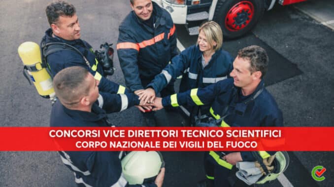 Concorsi Vigili del Fuoco Vice Direttori tecnico scientifici 2022 - Come studiare per le prove