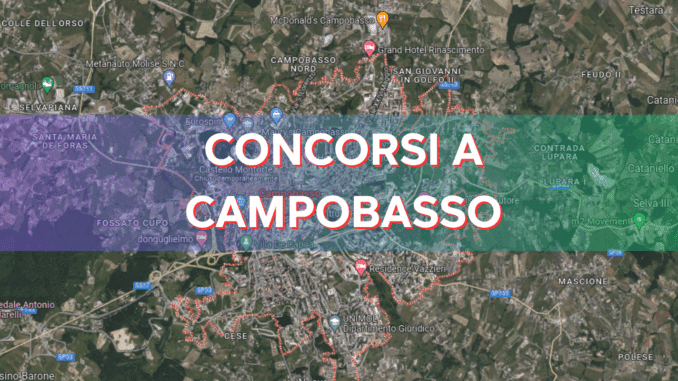 Concorsi Campobasso 2025 non scaduti – Tutti i bandi nella provincia