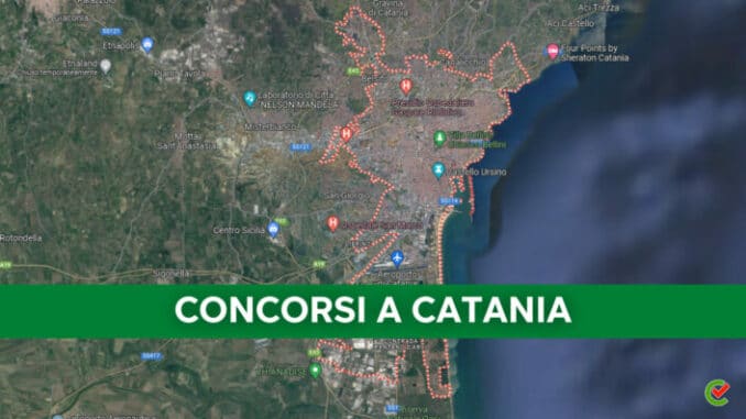 Concorsi Catania 2022 non scaduti – Tutti i bandi nella provincia