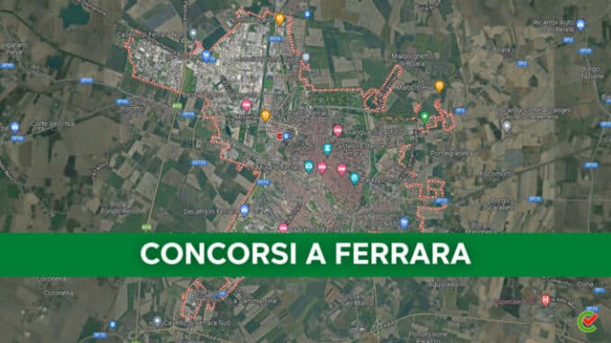 Concorsi Ferrara 2022 non scaduti – Tutti i bandi nella provincia