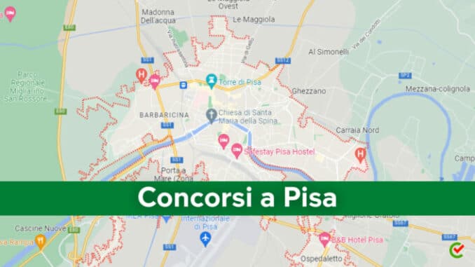 Concorsi Pisa 2022 non scaduti – Tutti i bandi nella provincia